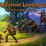 WoW Forever Leveling Guide From Level 1 to 60